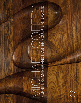 Michael Coffey: Furniture Maker and Sculptor in Wood - Michael Coffey