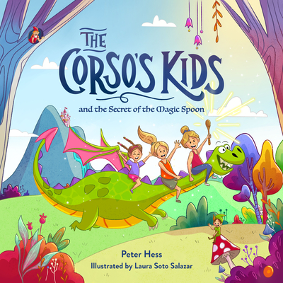The Corso's Kids and the Secret of the Magic Spoon - Peter M. Hess