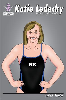 Katie Ledecky: Swimming's Golden Girl - Mario Petrrino