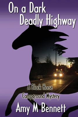 On a Dark Deadly Highway - Amy M. Bennett