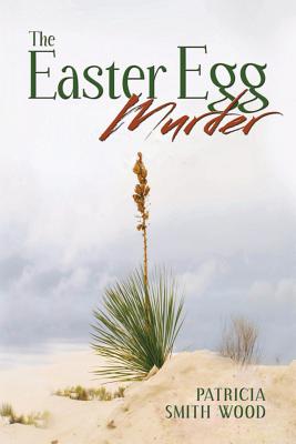The Easter Egg Murder - Patricia Smith Wood