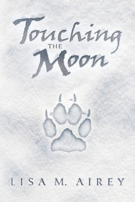 Touching the Moon - Lisa M. Airey