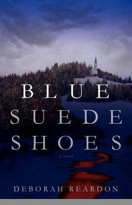 Blue Suede Shoes - Deborah Reardon