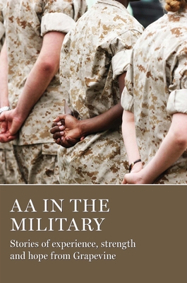 AA in the Military: Stories of Experience, Strength and Hope from Grapevine - Aa Grapevine