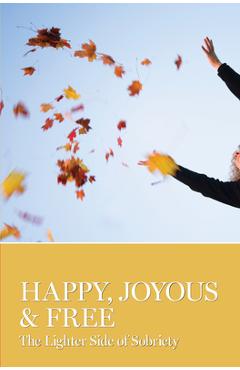 Poza produsului Happy, Joyous & Free: The Lighter Side of Sobriety - Aa Grapevine