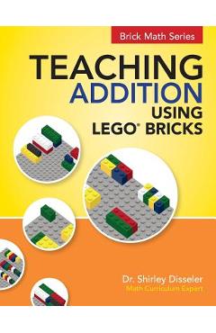 Coperta cărții 'Teaching Addition Using LEGO Bricks - Shirley Disseler'