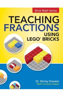 Coperta cărții 'Teaching Fractions Using LEGO(R) Bricks - Shirley Disseler'
