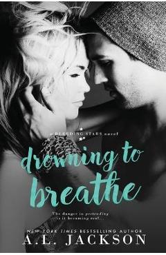 Coperta cărții 'Drowning to Breathe - A. L. Jackson'