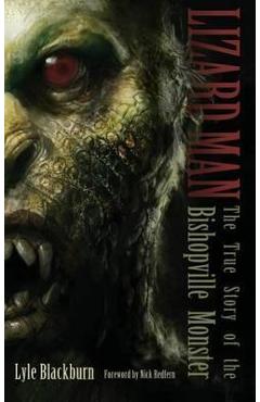 Coperta cărții 'Lizard Man: The True Story of the Bishopville Monster - Lyle Blackburn'