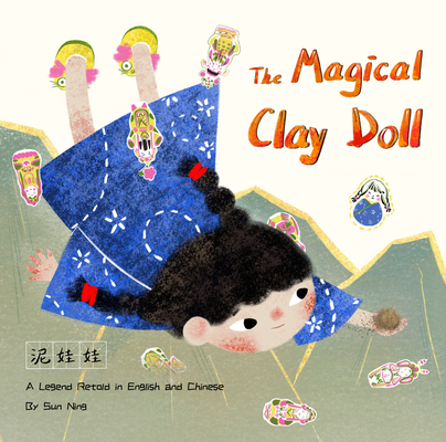 The Magical Clay Doll: A Legend Retold in English and Chinese - Ning Sun
