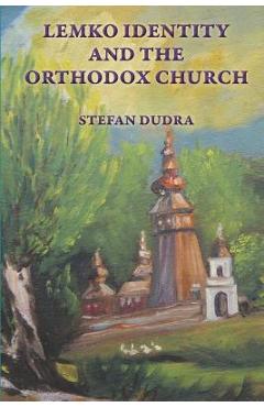 Coperta cărții 'Lemko Identity and the Orthodox Church - Stefan Dudra'