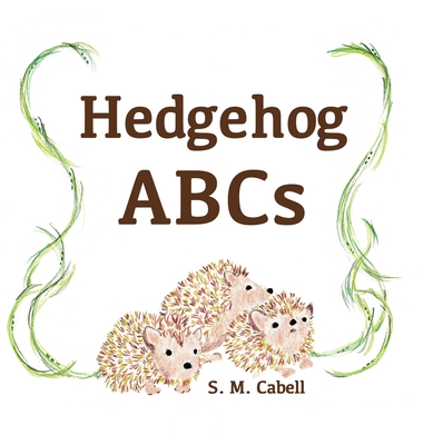 Hedgehog ABCs - S. M. Cabell