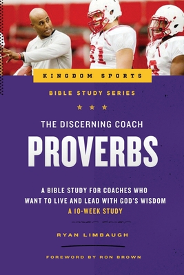 The Discerning Coach: Proverbs - Ryan Limbaugh