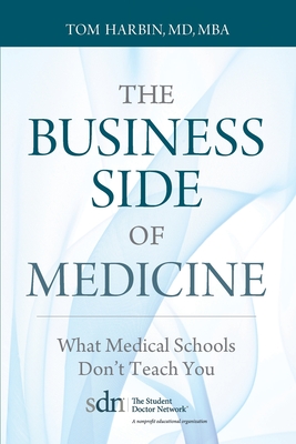 The Business Side of Medicine: What Medical Schools Don't Teach You - Mba Harbin