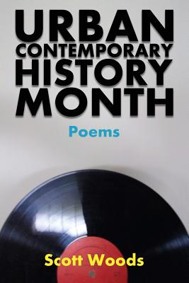 Urban Contemporary History Month - Scott Woods