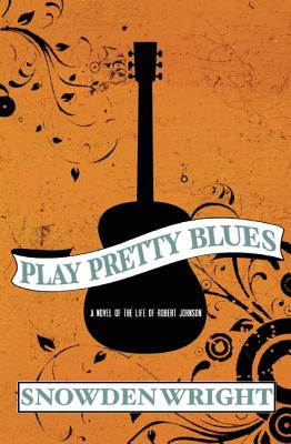 Play Pretty Blues - Snowden Wright