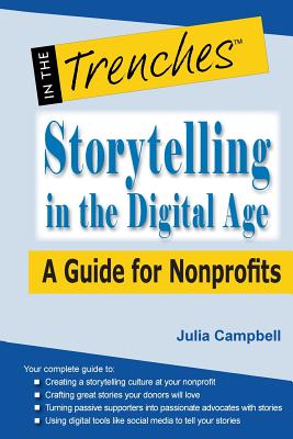 Storytelling in the Digital Age: A Guide for Nonprofits - Julia Campbell