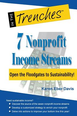 7 Nonprofit Income Streams: Open the Floodgates to Sustainability! - Karen Eber Davis