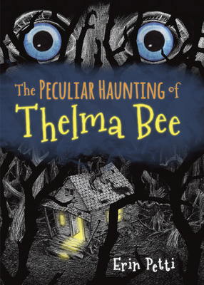 The Peculiar Haunting of Thelma Bee - Erin Petti