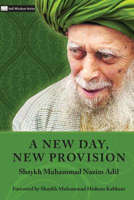 A New Day, New Provision - Shaykh Muhammad Nazim Adil