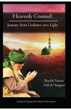 Poza produsului Heavenly Counsel: From Darkness Into Light - Shaykh Nazim Adil Haqqani