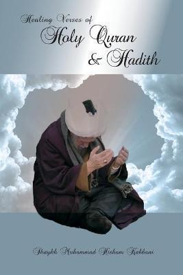 Healing Verses of Holy Quran & Hadith - Muhammad Hisham Kabbani