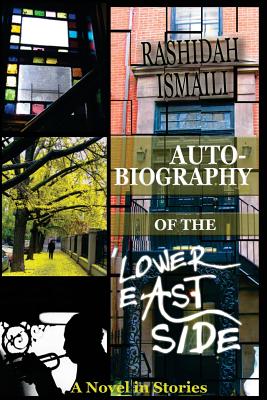 Autobiography of the Lower East Side - Rashidah Ismaili