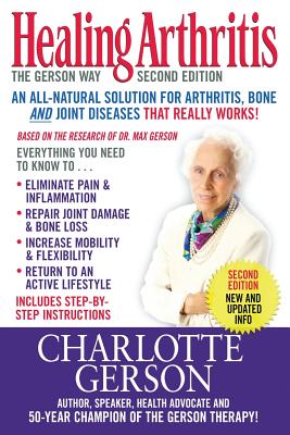 Healing Arthritis: The Gerson Way - Charlotte Gerson