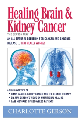 Healing Brain and Kidney Cancer - The Gerson Way - Charlotte Gerson