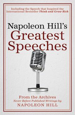 Coperta cărții 'Napoleon Hill's Greatest Speeches: An Official Publication of the Napoleon Hill Foundation - Napoleon Hill'