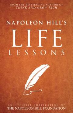 Coperta cărții 'Napoleon Hill's Life Lessons - Napoleon Hill'