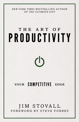 The Art of Productivity: Your Competitive Edge - Jim Stovall