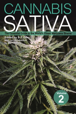 Cannabis Sativa, Volume 2: The Essential Guide to the World's Finest Marijuana Strains - S. T. Oner