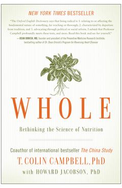Coperta cărții 'Whole: Rethinking the Science of Nutrition - T. Colin Campbell'