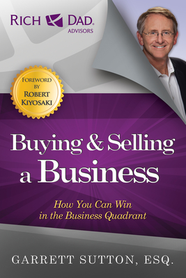 Buying & Selling a Business: How You Can Win in the Business Quadrant - Garrett Sutton