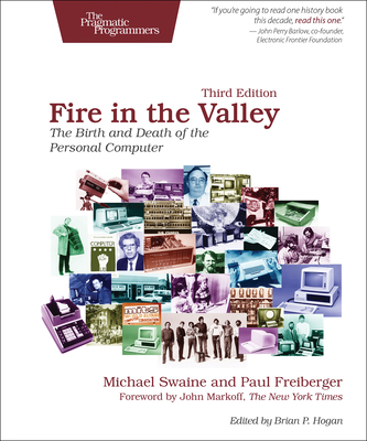 Fire in the Valley: The Birth and Death of the Personal Computer - Michael Swaine