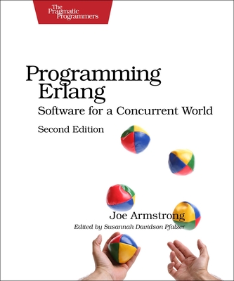 Programming ERLANG: Software for a Concurrent World - Joe Armstrong