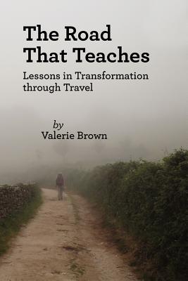 The Road That Teaches - Valerie Brown