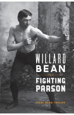 Coperta cărții 'Willard Bean The Fighting Parson: The Rebirth of Mormonism in Palmyra - Vickie Bean Topliff'