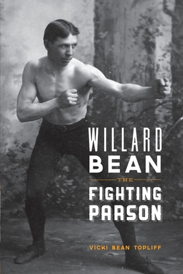 Willard Bean The Fighting Parson: The Rebirth of Mormonism in Palmyra - Vickie Bean Topliff