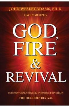 Poza produsului God, Fire & Revival: Supernatural Scenes & Enduring Principles The Hebrides Revival - Owen Murphy