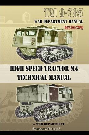 TM 9-785 High Speed Tractor M-4 Technical Manual - War Department
