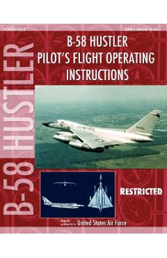 B-58 Hustler Pilot's Flight Operating Instructions - United States Air Force