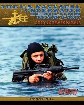 The U.S. Navy Seal / Underwater Demolition Team (Udt) Handbook - Ltjg Usnr T. Dunne