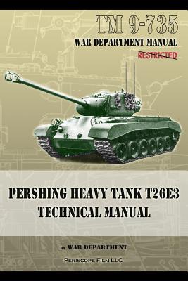 TM 9-735 Pershing Heavy Tank T26E3 Technical Manual - War Department