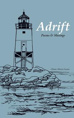 Adrift: Poems & Musings - Diane Marie-louise