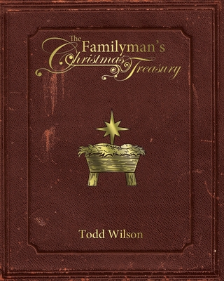 The Familyman's Christmas Treasury - Todd Wilson