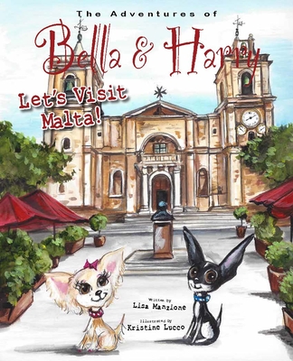 Let's Visit Malta!: Adventures of Bella & Harry - Lisa Manzione
