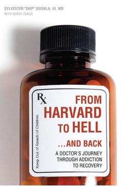 Coperta cărții 'From Harvard to Hell...and Back: A Doctor's Journey Through Addiction to Recovery - Sylvester Sviokla'