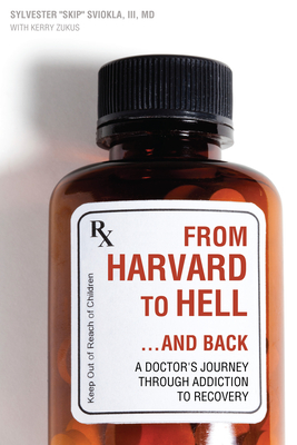 Coperta cărții 'From Harvard to Hell...and Back: A Doctor's Journey Through Addiction to Recovery - Sylvester Sviokla'